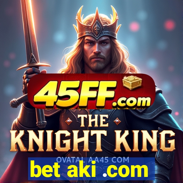 bet aki .com